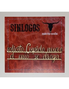 Maderitas Canallas "Solicito Cupido Nuevo El Mio Se Droga" SINLOGOS