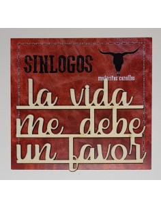 Maderitas Canallas "La Vida Me Debe Un Favor" SINLOGOS