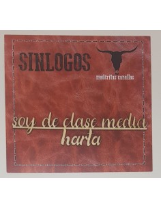 Maderitas Canallas "Soy de clase media harta"