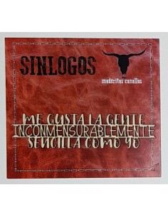 Maderitas Canallas "Me gusta la gente inconmensurablemente sencilla como Yo"