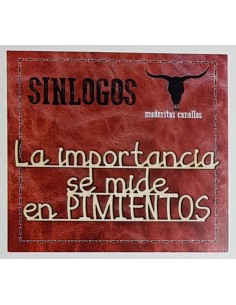 Maderitas Canallas "La importancia se mide en PIMIENTOS"