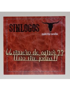 Maderitas Canallas "¿¿Muero De Amor?? ¡¡No Me Jodas!!" SINLOGOS